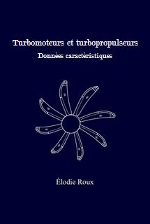 Les ditions lodie Roux - Turbomoteurs et turbopropulseurs: donnes caractristiques